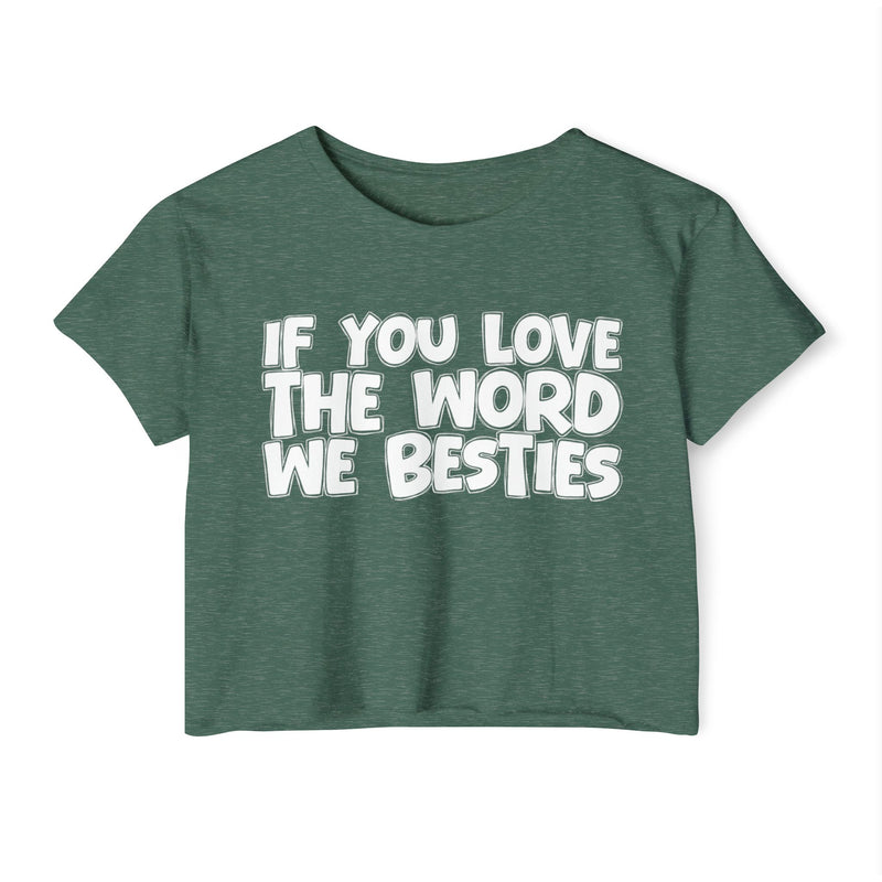 If You Love The Word We Besties — Spiritual Pride Crop Top