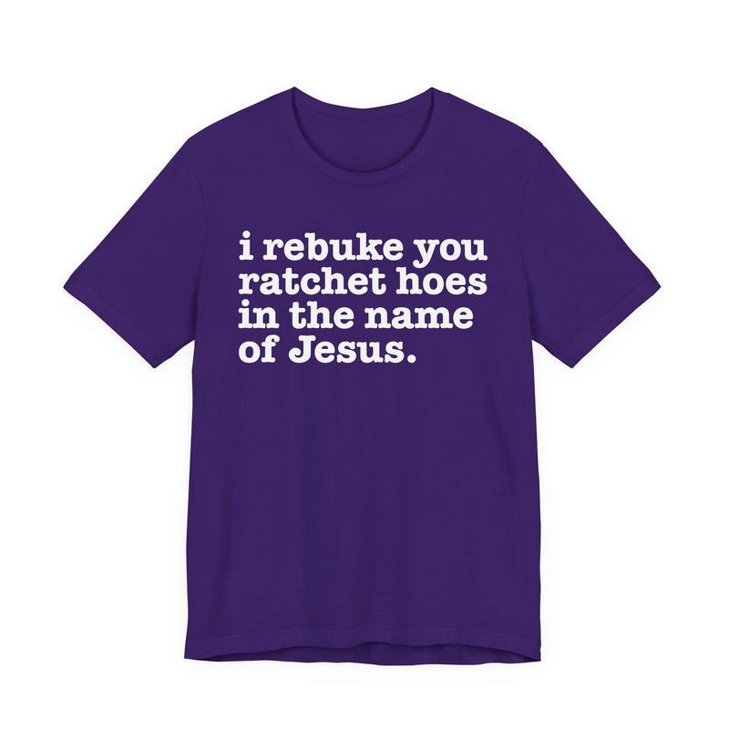 I Rebuke You Ratchet Hoes In The Name Of Jesus