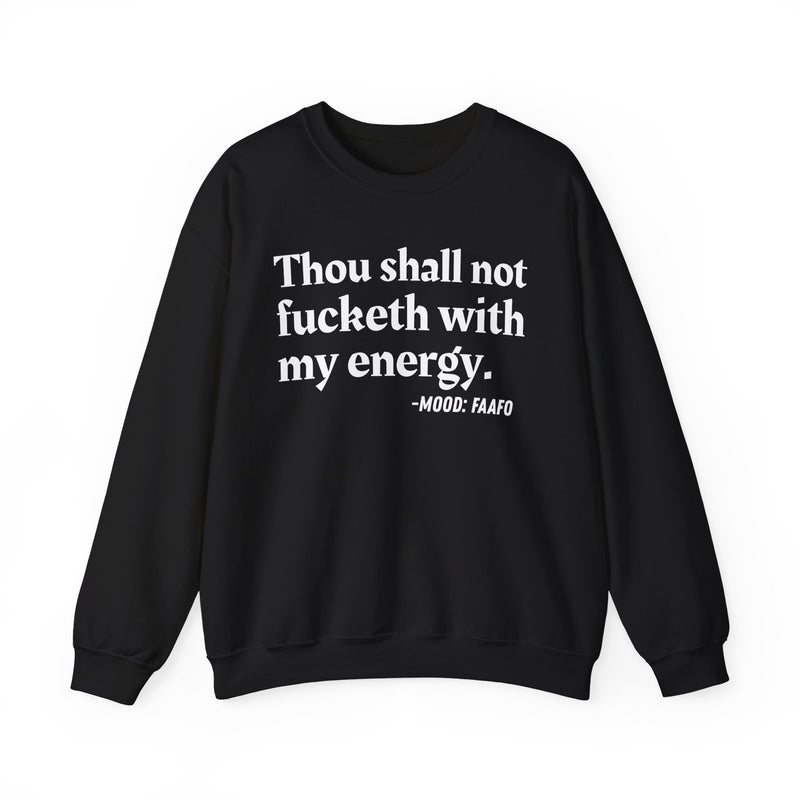 Thou Shall Not Fucketh With My Energy