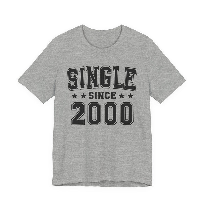 Single Since (Personalized Date) — Funny Relationship Status T-shirt