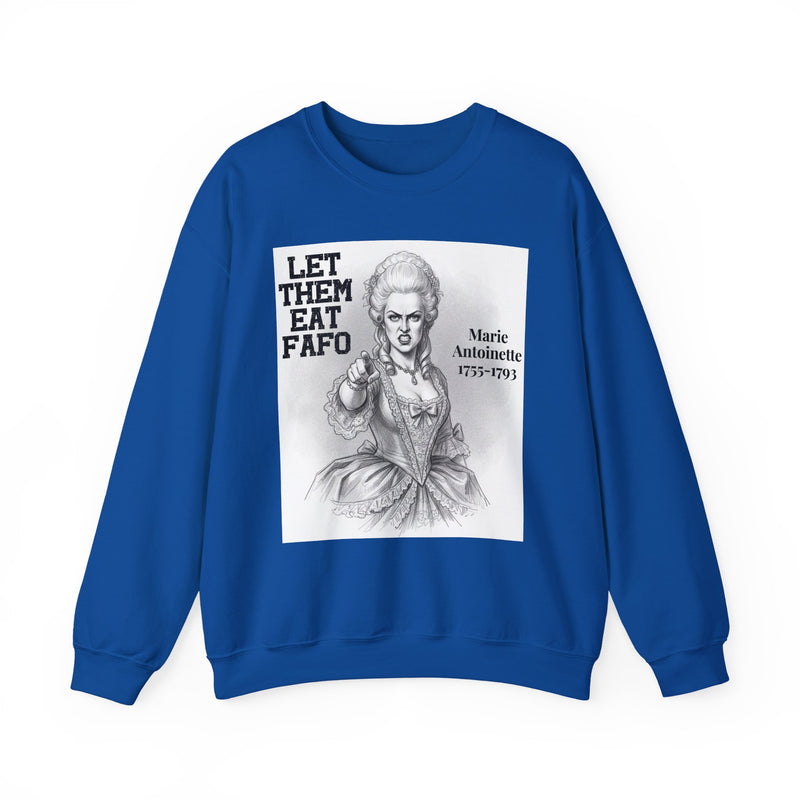 Let Them Eat Fafo — Sweatshirt alternate view 8: LET THEM EAT FAFO in bold statement lettering. Street Talk Designs politics and power statement apparel.