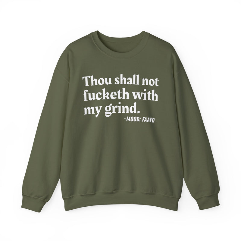 Thou Shall Not Fucketh With My Grind