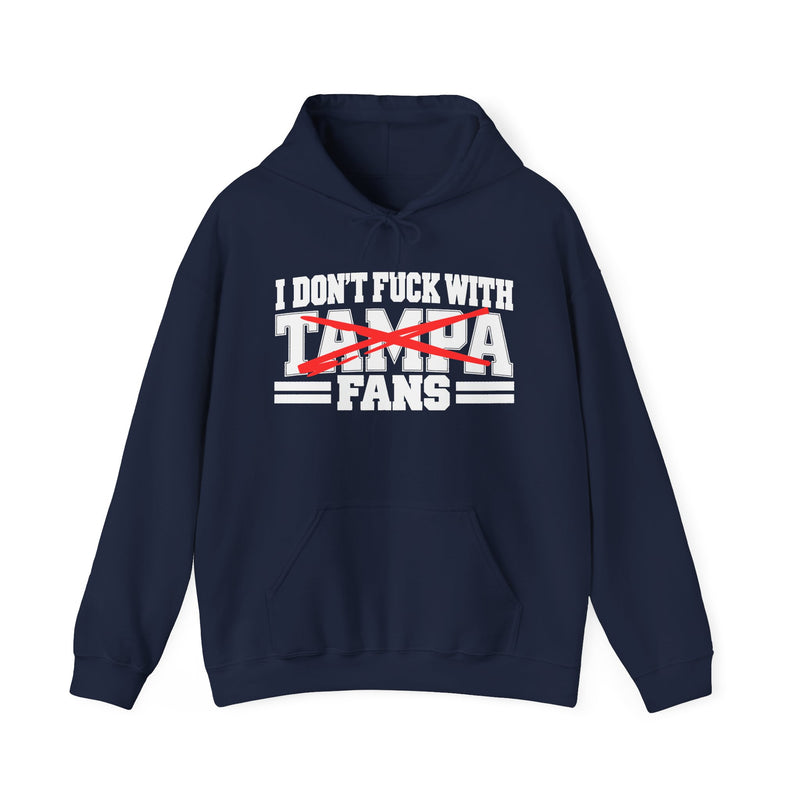 I Don't Fuck With Tampa Fans — Hoodie alternate view 9: I DON'T FUCK WITH TAMPA FANS in bold statement lettering. Street Talk Designs sports statement apparel.