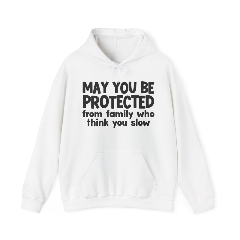 May You Be Protected From Family Who Think You Slow Funny Sarcastic Prayer Hoodie
