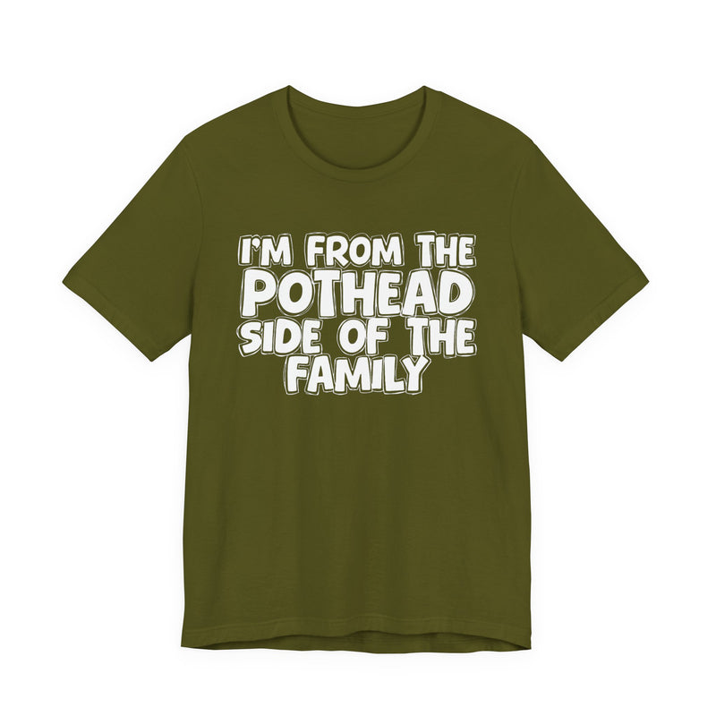 I'm From The Pothead Side of the Family — Funny Family Pride T-Shirt