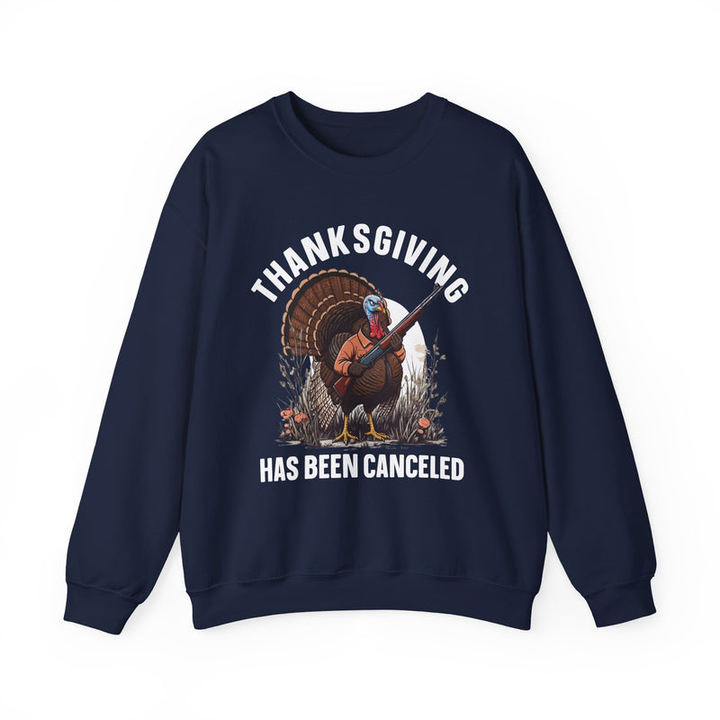 Thanksgiving Has Been Canceled — Sweatshirt
