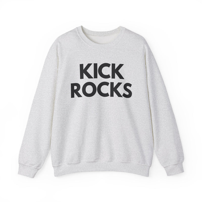 Kick Rocks Sweatshirt