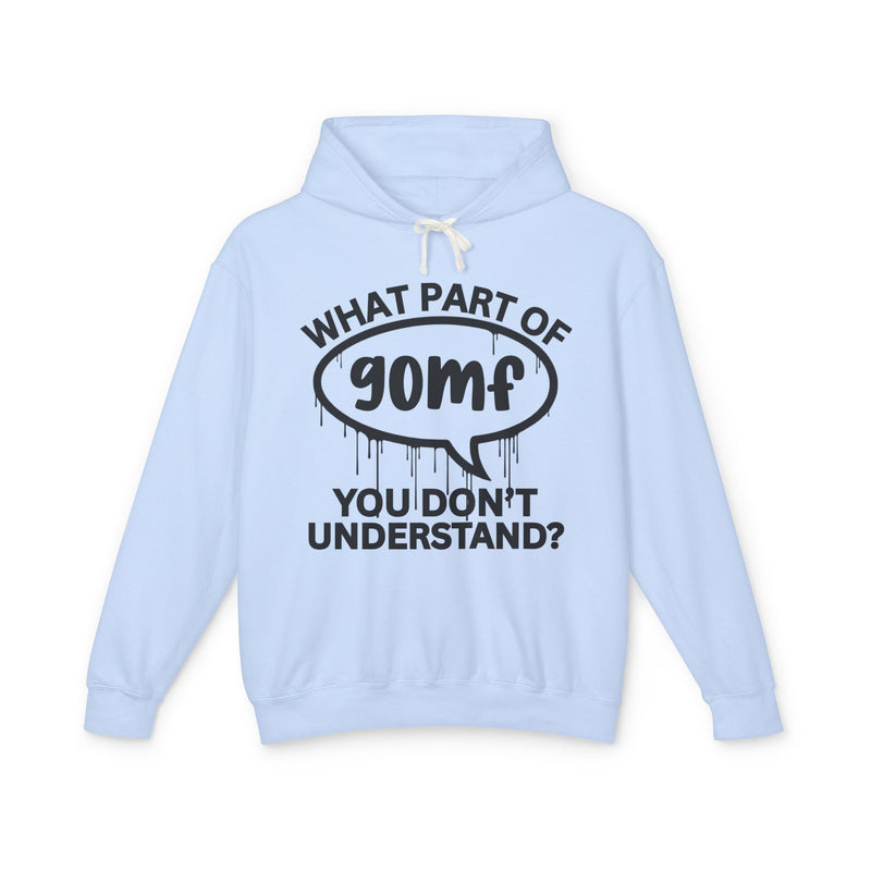 What Part of GOMF You Don't Understand? Bold Statement Hoodie