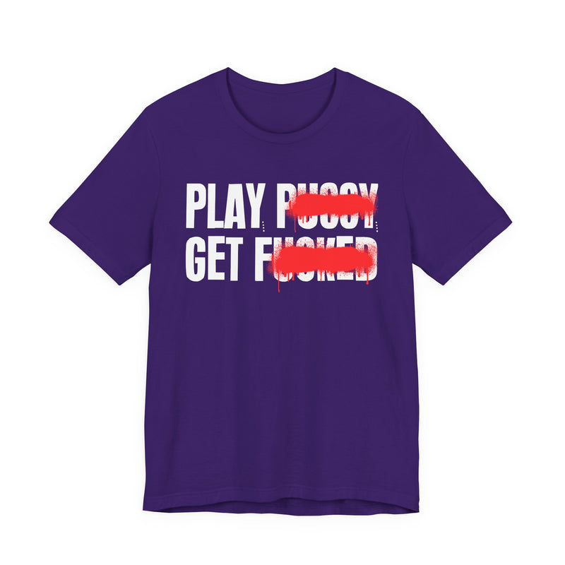 PLAY GET — Black Saying T-Shirt