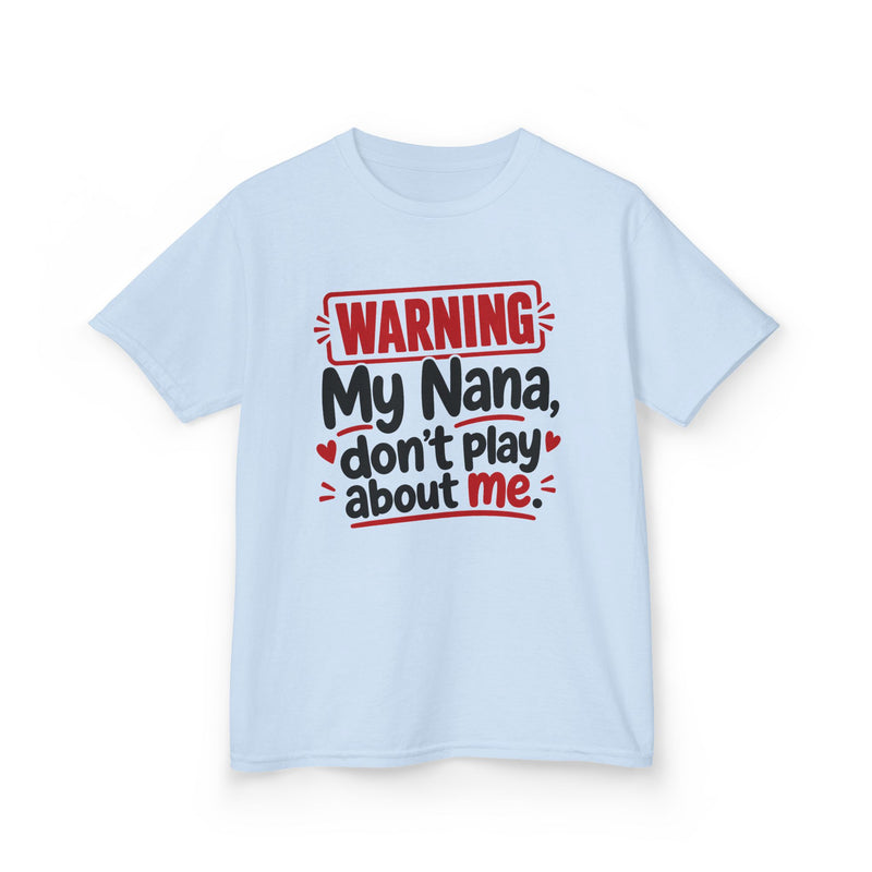 My Nana, Don't Play About Me — Youth Parent-Child T-shirt