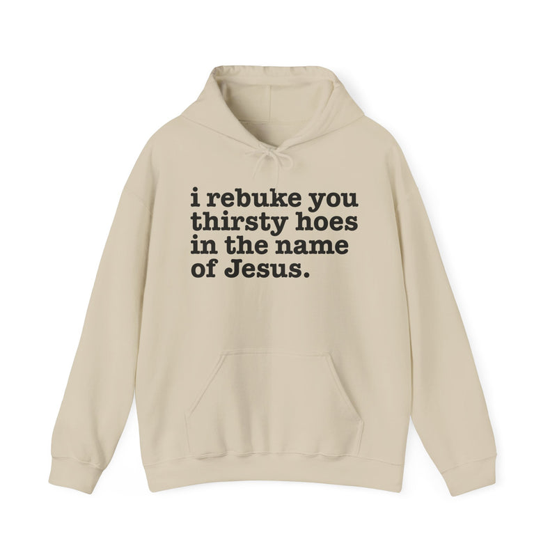 I Rebuke You Thirsty Hoes In The Name Of Jesus