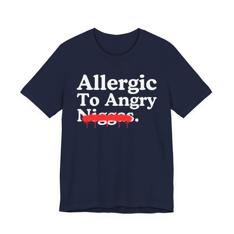 Allergic To Angry Niggas — Sarcastic Statement T-Shirt