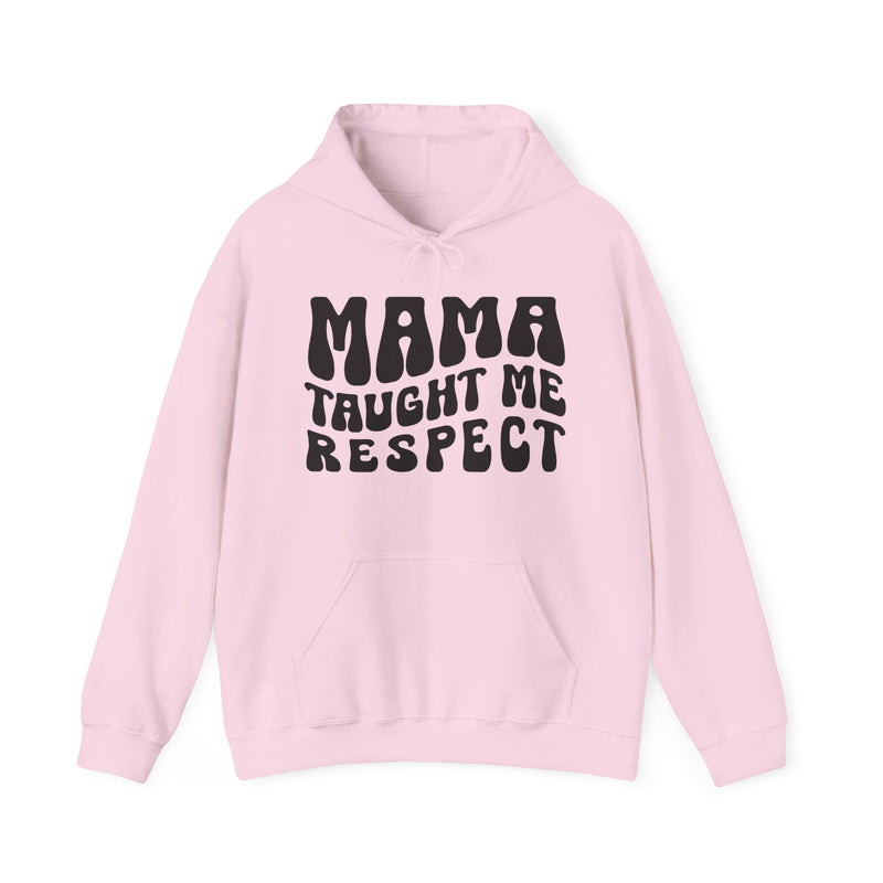Mama Taught Me Respect - Hoodie