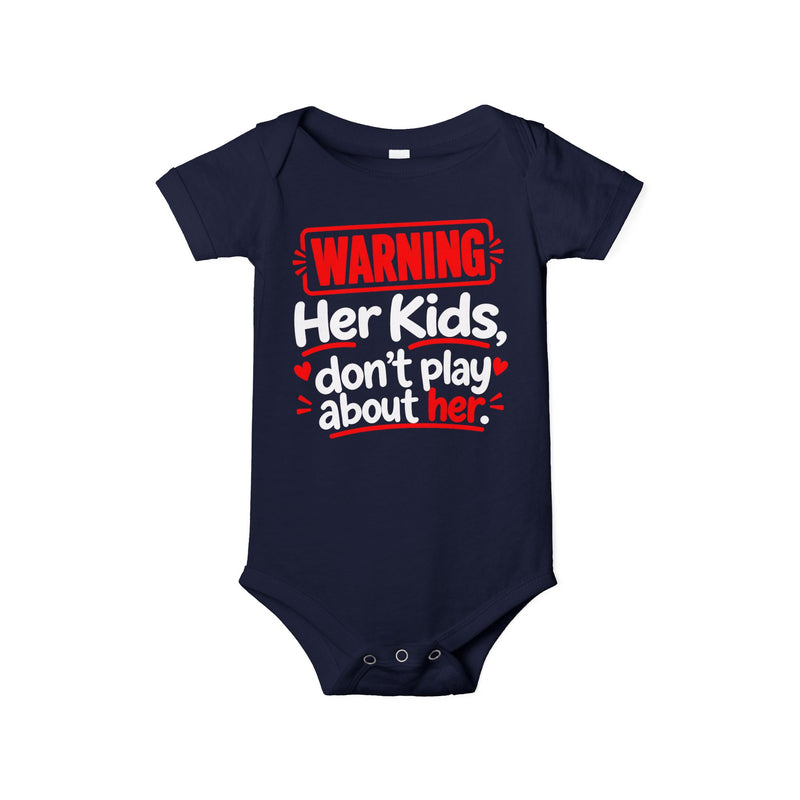 Warning Her Kids Don’t Play About Her - Infant One Piece