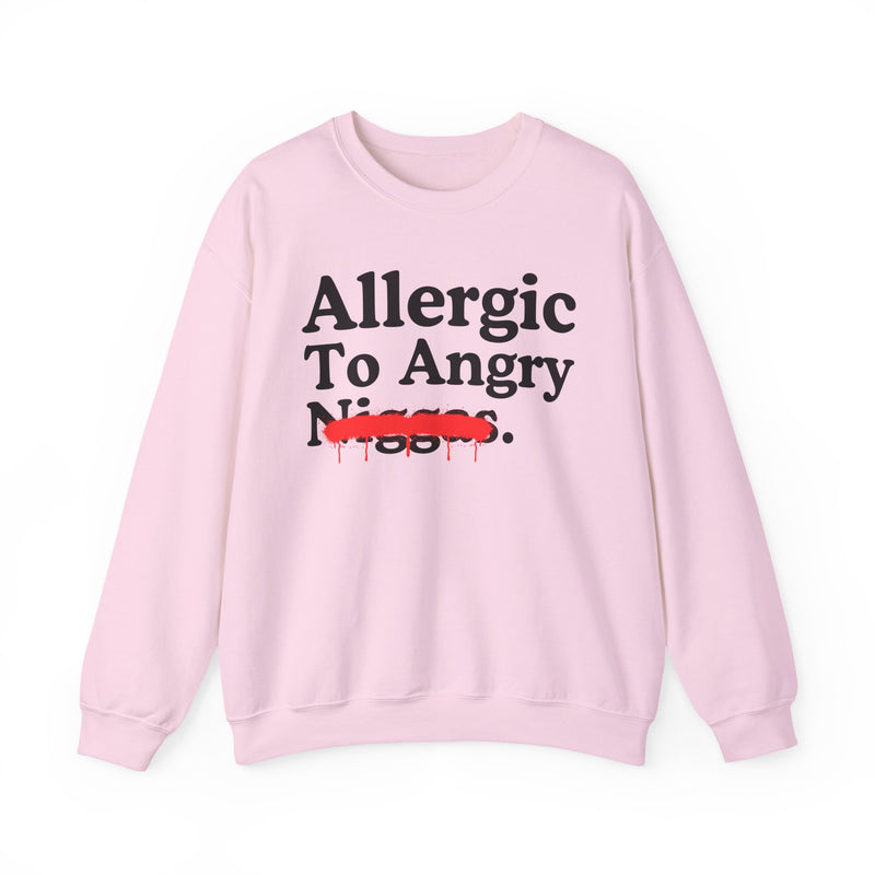 Allergic To Angry Niggas — Sarcastic Statement Sweatshirt