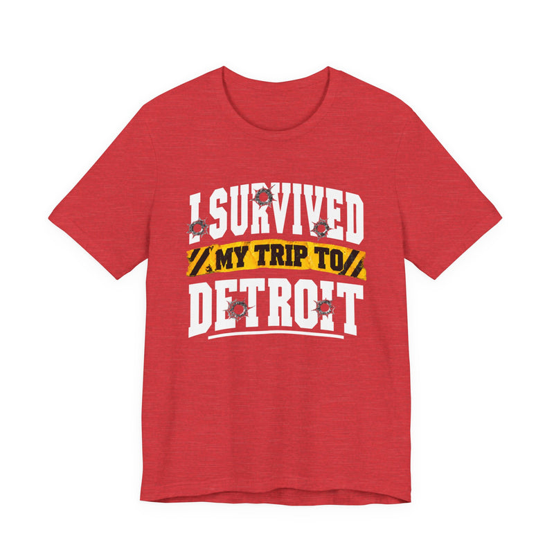 T-shirt with bold lettering reading I SURVIVED MY TRIP TO DETROIT, product view.
