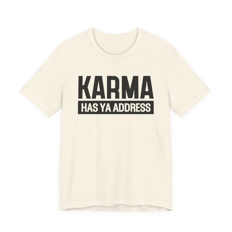 Karma Has Ya Address T-Shirt