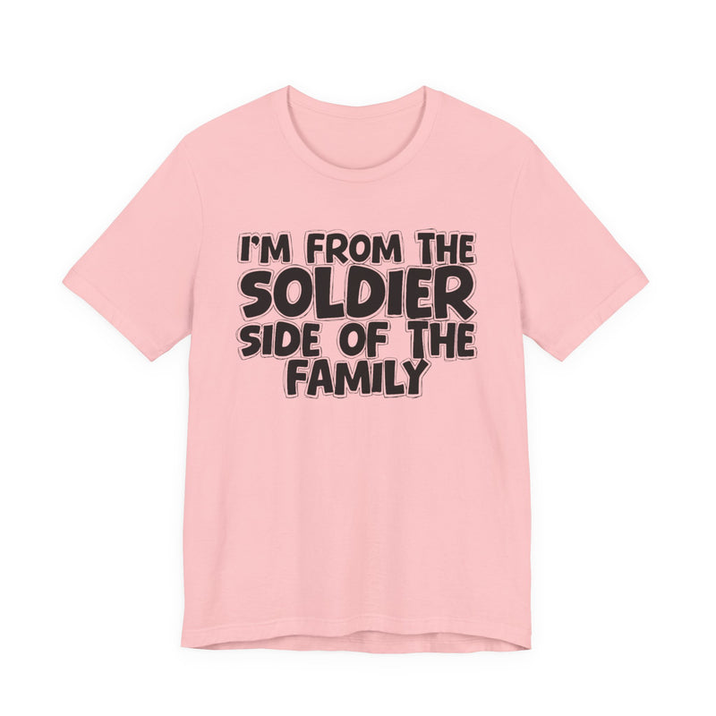 I'm From The Soldier Side of the Family - Family Strength Sweatshirt