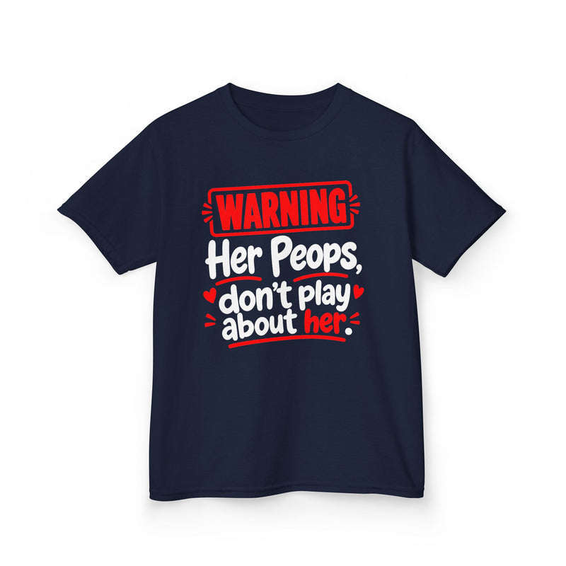 Warning Her Peops Don’t Play About Her - Kids T-Shirt