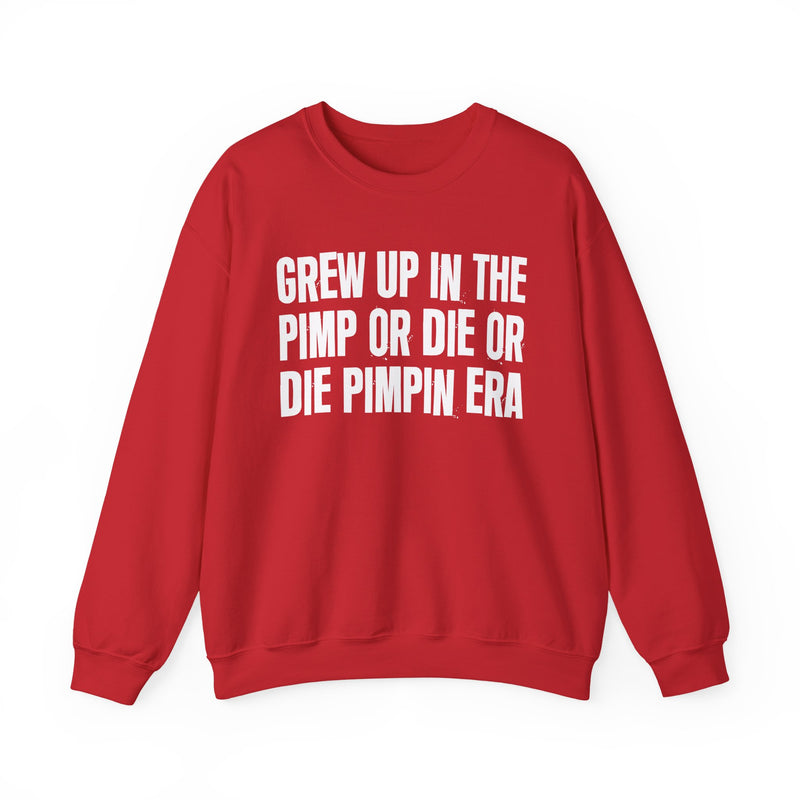 Grew Up In The Pimp Or Die Or Die Pimpin Era