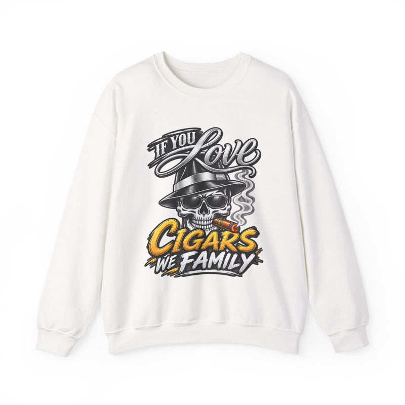 If You Love Cigars We Family — Vintage Smokers Sweatshirt