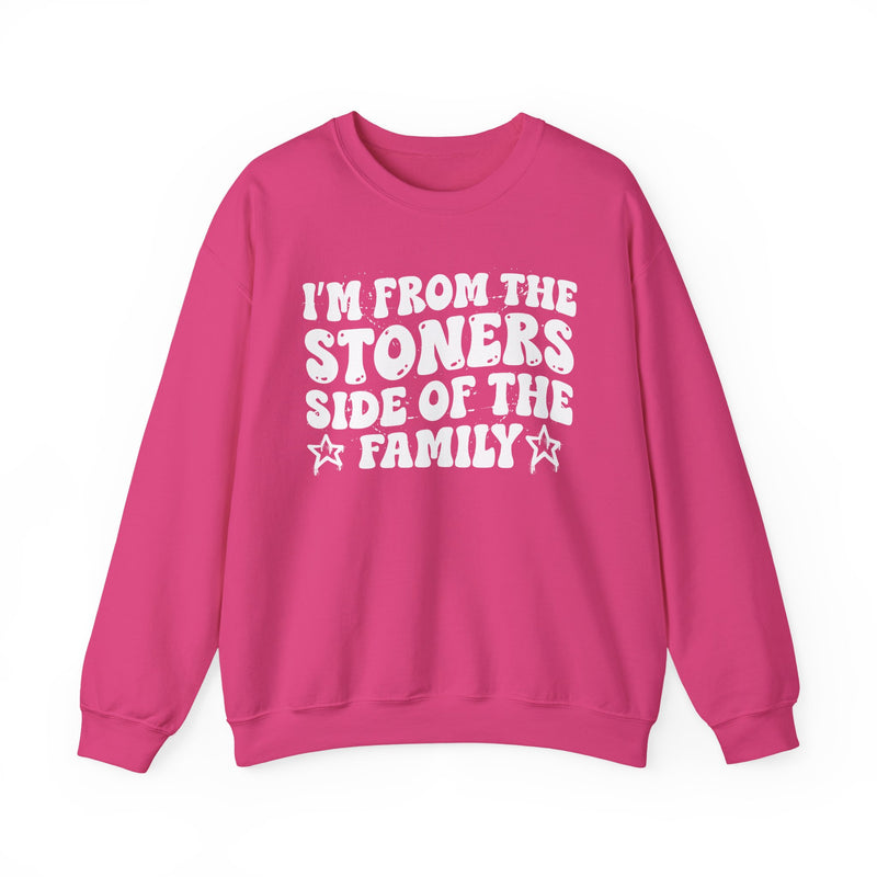 I'm From The Stoners Side of the Family — Funny Family Pride Sweatshirt