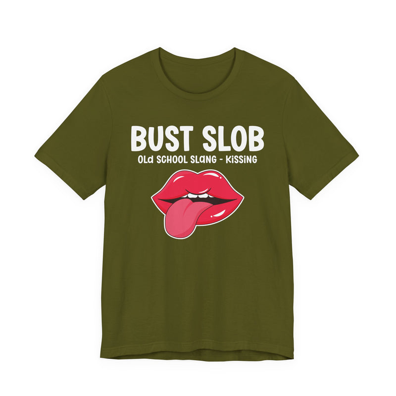 Bust Slob — Old School Slang T-shirt