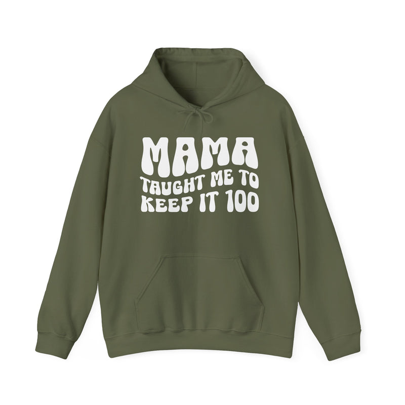 Mama Taught Me To Keep It 100 - Hoodie