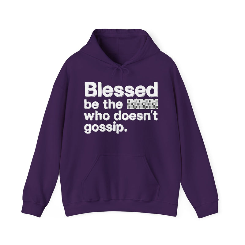 Blessed Be The Bitch Who Doesn't Gossip — Funny Inspirational Hoodie
