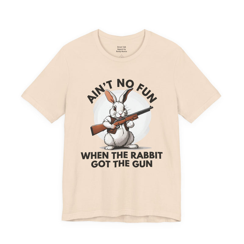 Ain't No Fun When The Rabbit Got The Gun - T-shirt