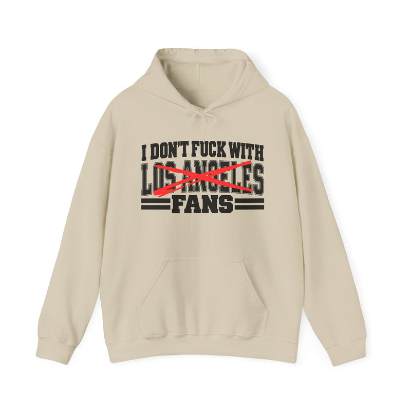 I Don't Fuck With Los Angeles Fans — Bold Anti-Sports Fans Hoodie