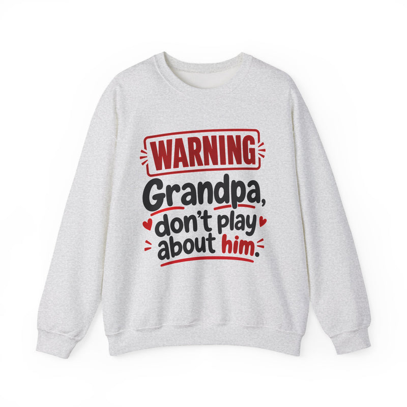 Grandpa, Don't Play About Him — Funny Parent Child Sweatshirt