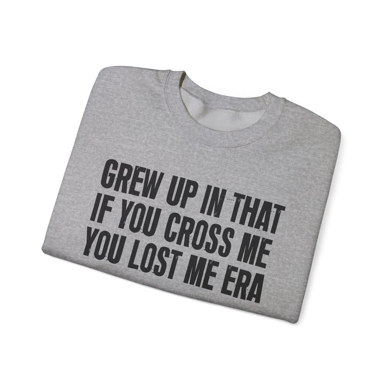 Grew Up In That If You Cross Me You Lost Me Era