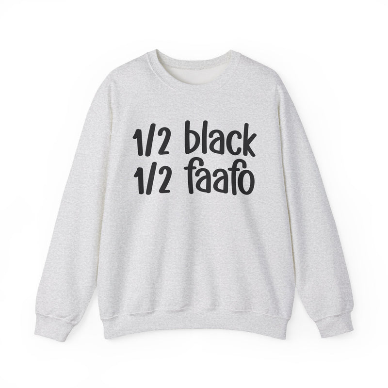 1/2 Black 1/2 FAAFO Sweatshirt