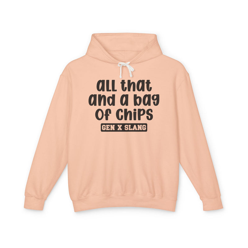 All That And A Bag Of Chips — Gen X Slang Hoodie