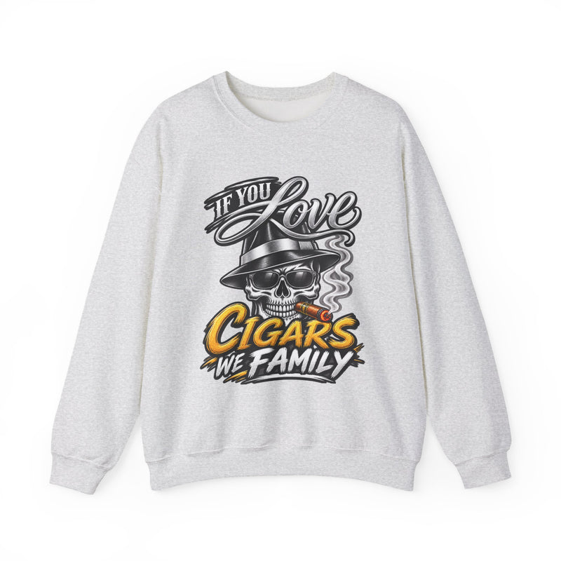 If You Love Cigars We Family — Vintage Smokers Sweatshirt