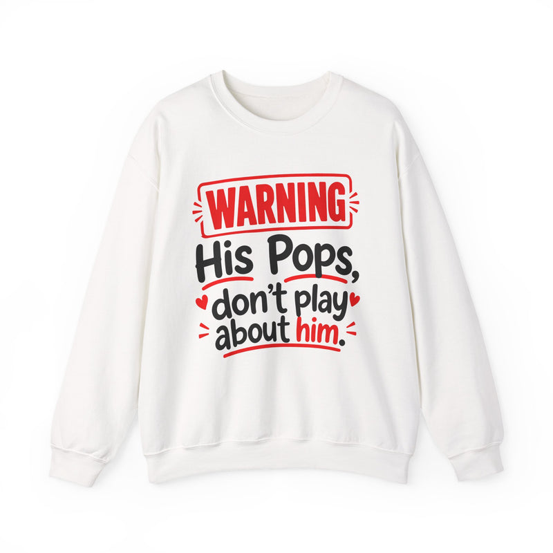Warning His Pops Don't Play About Him — Sweatshirt fabric detail close-up: lettering reading 'WARNING HIS POPS DON'T PLAY ABOUT HIM'. Street Talk Designs family statement apparel.