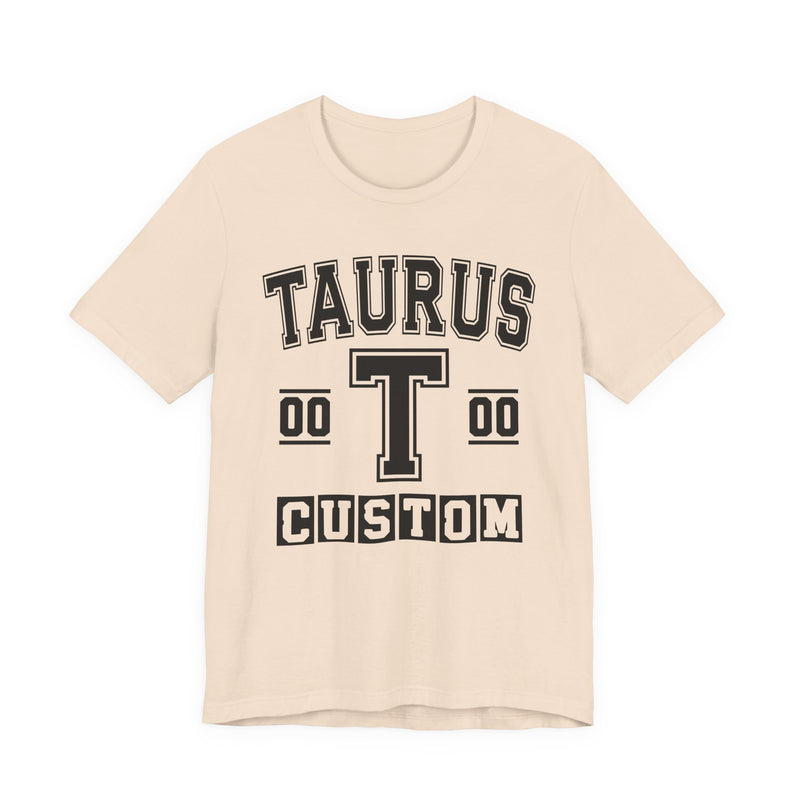 Custom Taurus Varsity T-Shirt — Customize Birthday Day/Month/Year — Customize Season/nation/Society