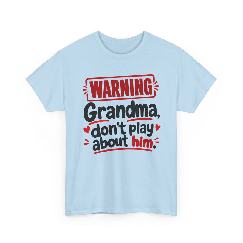Grandma, Don't Play About Him - Adult Parent Child T-shirt