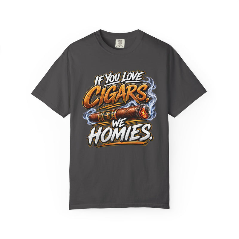 If You Love Cigars We Homies – Cigar Lover T-shirt