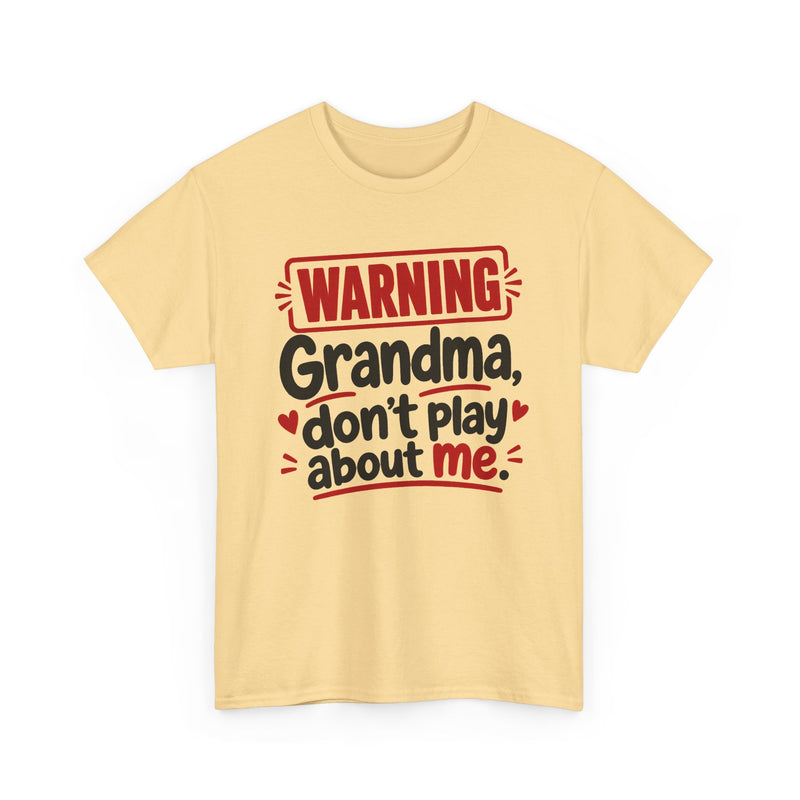 Grandma Don't Play About Me - Adult Parent Child T-shirt