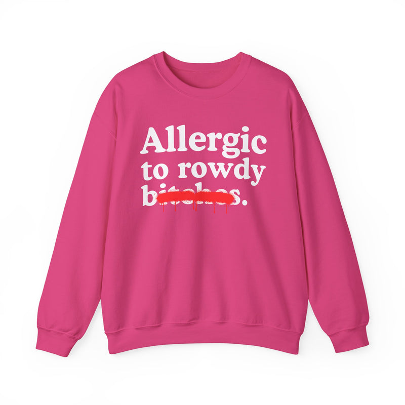 Allergic To Rowdy Bitches