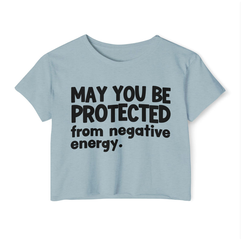 May You Be Protected From Negative Energy - Funny Sarcastic Prayer Crop Top