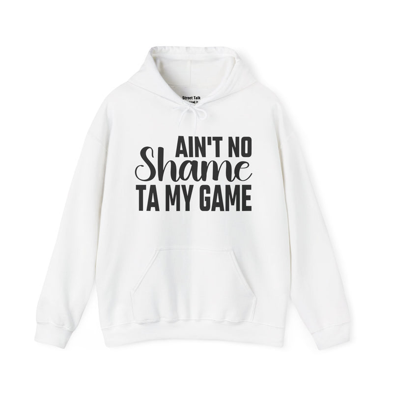 Ain't No Shame Ta My Game Hoodie