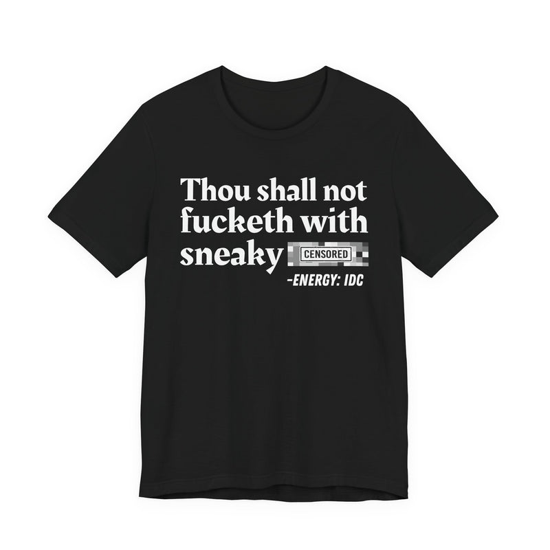 Thou Shall Not Fucketh With Sneaky Bitches