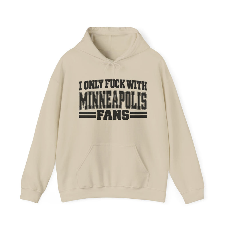 I Only Fuck With Minneapolis Fans — Hoodie alternate view 5: I ONLY FUCK WITH MINNEAPOLIS FANS in bold statement lettering. Street Talk Designs sports statement apparel.