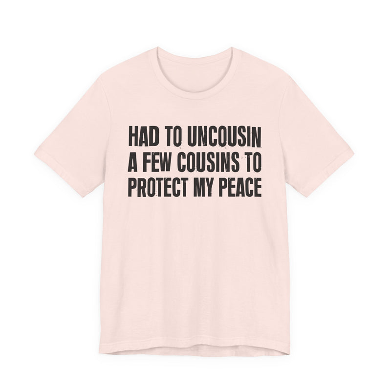 Had To Uncousin A Few Cousins To Protect My Peace
