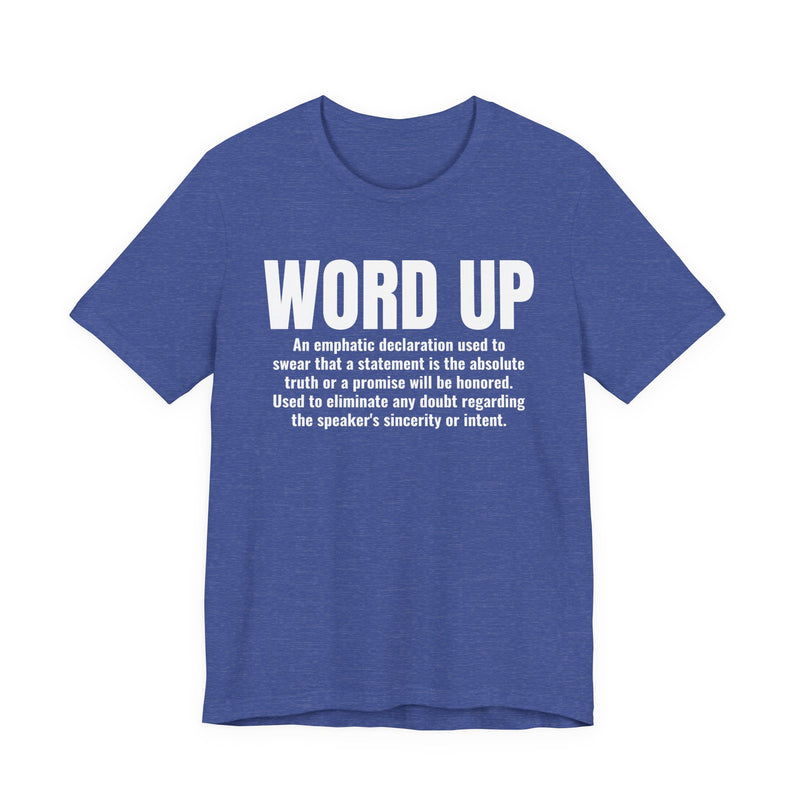 Word Up — Old school Slang Definition T-Shirt