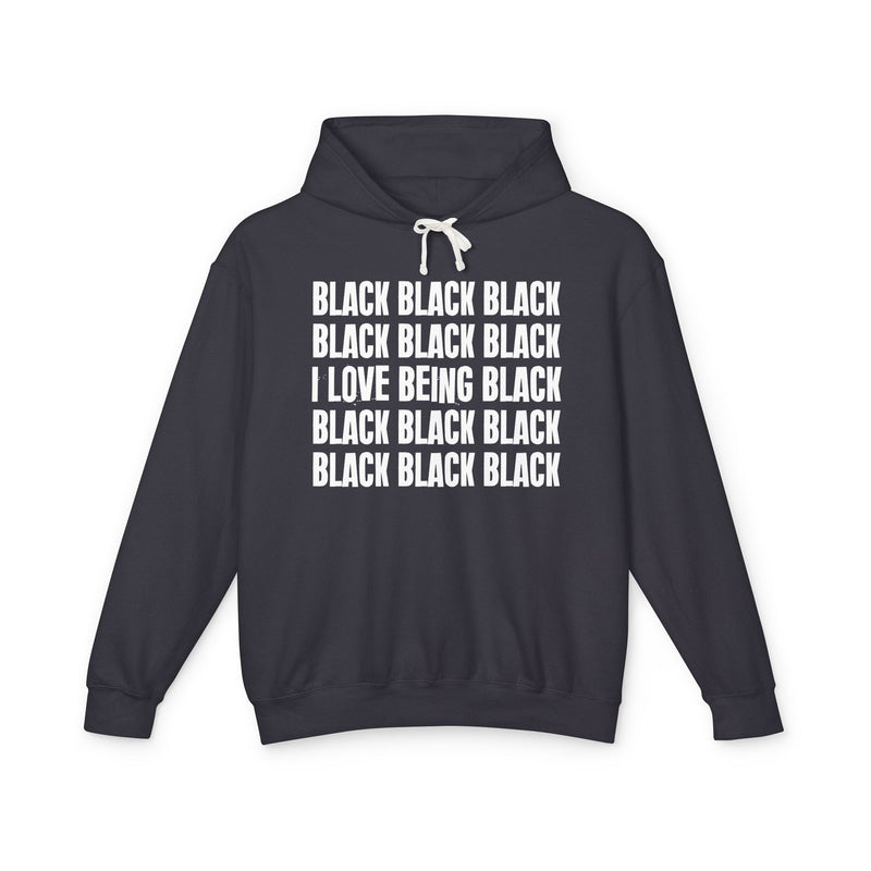 I LOVE BEING BLACK — Hoodie front view: BLACK (repeated) / I LOVE BEING BLACK. Street Talk Designs old school statement apparel.