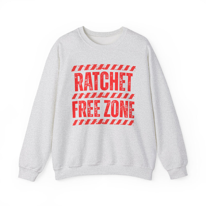 Ratchet Free Zone — Sweatshirt alternate view 4: RATCHET FREE ZONE in bold statement lettering. Street Talk Designs humor statement apparel.